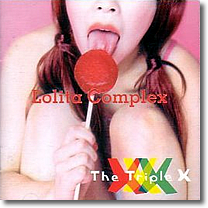 Lolita Complex / The Triple X